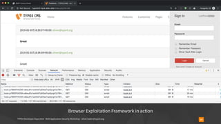 TYPO3 Developer Days 2019 - Web Application Security Workshop - oliver.hader@typo3.org 24
Browser Exploitation Framework in action
 