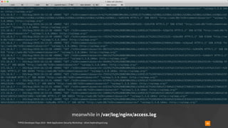 TYPO3 Developer Days 2019 - Web Application Security Workshop - oliver.hader@typo3.org 39
meanwhile in /var/log/nginx/access.log
 