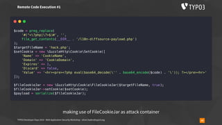 TYPO3 Developer Days 2019 - Web Application Security Workshop - oliver.hader@typo3.org 49
Remote Code Execution #1
making use of FileCookieJar as attack container
 