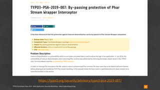 TYPO3 Developer Days 2019 - Web Application Security Workshop - oliver.hader@typo3.org 80
https://typo3.org/security/advisory/typo3-psa-2019-007/
 