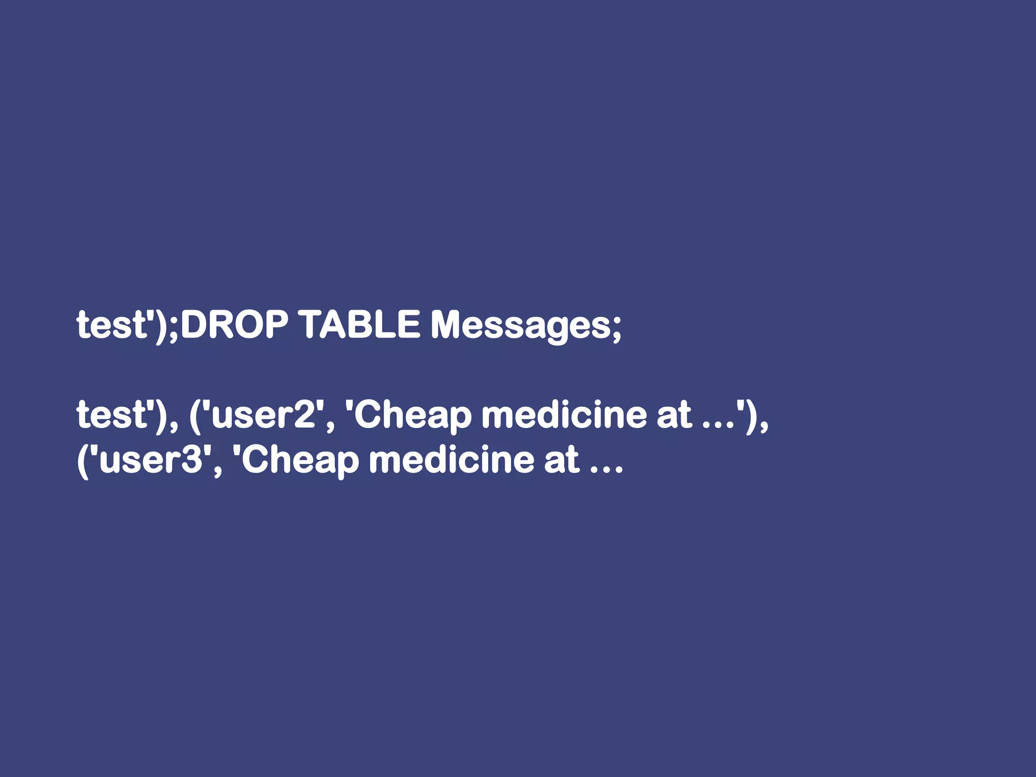 test');DROP TABLE Messages;test'), ('user2', 'Cheap medicine at ...'), ('user3', 'Cheap medicine at …