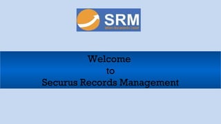 Welcome
to
Securus Records Management
 