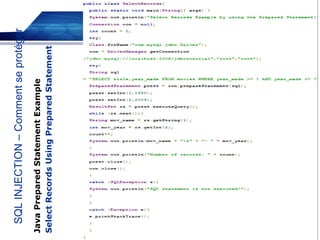 Java Prepared Statement Example
Select Records Using Prepared Statement

SQL INJECTION – Comment se protéger

 