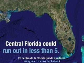 (El centro de la Florida puede quedarse  sin agua en menos de 5 años. ) 