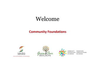 Welcome

Community Foundations
 