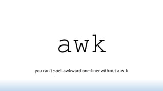sed and awk | PPTX