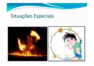 Situações Especiais
 
