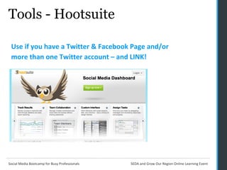 Tools - Hootsuite Use if you have a Twitter & Facebook Page and/or more than one Twitter account – and LINK!   