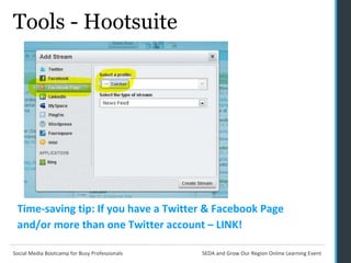 Tools - Hootsuite Time-saving tip: If you have a Twitter & Facebook Page and/or more than one Twitter account – LINK!   