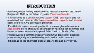 Comprehensive overview of medicinal chemistry of Paraldehyde | PPTX