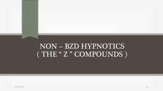NON – BZD HYPNOTICS
( THE “ Z ” COMPOUNDS )
07-Jul-14 26
 