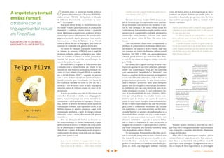 12 sumário | expediente
e produzir textos orais altamente formalizados,quanto textos es-
critos informais (2003, p. 273)
Em outro momento, Goulart (2005) destaca o pa-
pel da literatura, que é compreendido como interliga-
do ao letramento com os textos não literários: os tex-
tos da vida cotidiana e de outras esferas sociais do
conhecimento.A pesquisadora ressalta também que as
perspectivas de compreender a realidade, abertas pelos
autores dos textos literários, colocam esses textos
como um grande centro de força. Não como ferra-
menta.
Com esse mesmo olhar, vimos acompanhando a
produção de muitos autores da literatura infanto-juve-
nil brasileira, em especial a de Eva Furnari, haja vista
seu destaque no cenário da literatura infanto-juvenil
brasileira. Em 2005 e 2006, essa autora apresentou
obras de grande ludismo, que mereceram, duas delas,
o título de hors-concours na categoria criança, conferido
pela FNLIJ.
Em Cacoete (2005), agrada-nos logo de saída a dia-
logia com algumas de suas obras anteriores, principal-
mente com a personagem bruxa por ela construída
com características “atrapalhadas” e “divertidas”, que
fogem ao arquétipo da bruxa enraizado no imaginário
social e tão difundido. Além disso, é de se destacar o
próprio ludismo provocador de uma leitura estimu-
lante e dialógica promovida tanto pelas ilustrações
quanto pelo projeto gráfico-editorial que, literalmen-
te, estabelecem um jogo com o leitor, por meio de va-
riadas estratégias e recursos. É o que poderíamos cha-
mar de multimodalidade do texto (Dionísio, 2005),
visto que nele podem ser encontrados recursos cons-
titutivos tanto do discurso oral quanto do escrito e,
ainda, do texto visual. Exemplos dessa multimodalida-
de são os balões representativos das falas das persona-
gens, como os comumente encontrados nas histórias
em quadrinhos, e que estão presentes na obra men-
cionada. Também os arranjos não padronizados, ou a
diversidade desses arranjos com que a escrita se apre-
senta, é outra característica interessante e lúdica que
dá maior visibilidade e expressão à narrativa. Enfim,
não se observa a supremacia do texto escrito sobre a
imagem ou o contrário. O que se percebe é a harmo-
nia visual conseguida pela escritora-ilustradora numa
obra de qualidade estético-literária.
No ano seguinte, Furnari publica Felpo Filva, cujo tí-
tulo é o nome do protagonista do livro. O humor, uma
das marcas da autora, está presente em todos os ele-
mentos da obra – texto verbal, ilustrações e projeto
gráfico. O tom jocoso já se instala no trava-língua pro-
posto no título, cuja linguagem tatibitate funciona
como um índice acerca da personagem que se dará a
conhecer nas páginas do livro: um coelho poeta, in-
trovertido e desajeitado, que provoca o riso do leitor,
mas também sua compaixão, dada sua condição de di-
ferente e excluído:
Felpo era assim solitário desde os tempos de criança, quando os
coleguinhas da escola zombavam dele porque ele tinha uma ore-
lha mais curta que a outra.
Essa diferença sempre foi um grande problema,e a situação
piorou ainda mais quando resolveram que Felpo deveria usar um
aparelho para esticar a orelha curta.
O aparelho se chamava Sticorelia. Era grande, pesado e di-
fícil de usar. O pior de tudo foi que de nada adiantou tanto sa-
crifício.Ninguém entendeu por quê,mas o aparelho,que funcio-
nava tão bem com os outros filhotes, não deu resultado com o
Felpo. (Furnari, 2006, p. 8)
Somente quando encontra o amor de sua vida é
que Felpo Filva consegue transcender seus tormentos,
suas frustrações e angústias, descobrindo, finalmente,
a chave da felicidade.
Felpo Filva é uma personagem complexa, pois se
metamorfoseia ao longo da narrativa. Suas caracterís-
ticas físicas e sua história de vida justificam seu perfil
psicológico triste e inseguro. Protagonista com ares, a
um só tempo, de herói tragicômico e de personagem
A arquitetura textual
em Eva Furnari:
otrabalhocomas
linguagensverbalevisual
emFelpoFilva
ELEONORA CRETTON ABÍLIO
MARGARETH SILVA DE MATTOS
Opresente artigo se insere nos estudos sobre os
gêneros discursivos que o Programa de Alfabeti-
zação e Leitura – PROALE – da Faculdade de Educação
da UFF vem desenvolvendo, nas vertentes da exten-
são1 e da pesquisa2.
Essa opção advém do fato de desenvolvermos nos-
sos estudos voltados para os processos de produção de
linguagem — oralidade, leitura e escrita — a partir da
teoria bakhtiniana, tomada como arcabouço teórico-
metodológico para o enfrentamento de questões peda-
gógicas relacionadas àqueles processos. Nesse sentido,
interessam-nos as idéias de Bakhtin e de seu Círculo
sobre as esferas de uso da linguagem, bem como os
conceitos de enunciado e de gêneros do discurso.
Na esteira da formação continuada desenvolvida
na vertente da extensão, o PROALE tem o papel de
promover reflexões político-pedagógicas que enfati-
zem atos variados de leitura e de escrita, pensando na
inserção das pessoas envolvidas nessa formação no
mundo das práticas letradas.
Por outro lado, o Programa se volta também para
o trabalho com a leitura literária, em virtude de sua
inserção em duas frentes: a primeira na Fundação Na-
cional do Livro Infantil e Juvenil/FNLIJ, na qual inte-
gra o júri do Prêmio FNLIJ3; a segunda, na parceria
com o curso de Especialização em Literatura Infanto-
Juvenil, oferecido pela Coordenação dos Cursos de
Pós-Graduação Lato Sensu em Letras da UFF. Ou seja, a
literatura é um de nossos eixos de ação linguageira,
tanto nos cursos de extensão quanto no curso de Es-
pecialização.
A opção por analisar uma obra de Eva Furnari tem
como foco de atenção o trabalho com a linguagem li-
terária, exatamente porque essa autora-ilustradora in-
tenta utilizar a esfera prosaica da linguagem. Nessa es-
fera, embute os gêneros discursivos, sejam aqueles da
comunicação cotidiana, mais espontânea e livre, a que
Bakhtin chamou de gêneros primários, sejam os da
comunicação produzida a partir de códigos culturais
elaborados, como a escrita, denominados de gêneros
secundários.
Uma das afirmações de Goulart, ao discorrer so-
bre a universalização do Ensino Fundamental, o papel
político-social da escola e os desafios das novas políti-
cas de alfabetização e letramento, repousa na necessi-
dade de que o ensino da linguagem escrita propicie o
conhecimento dos muitos modos de usar essa lingua-
gem, tanto quanto a oral:
já que estas duas modalidades de linguagem verbal se interpene-
tram, a ponto de podermos falar em textos orais escritos e em
textos escritos que são oralizados. [...]Tanto podemos encontrar
 