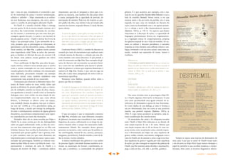 13 sumário | expediente
gêneros. É o que acontece, por exemplo, com o ma-
nual de uso do aparelho Sticorelia Rabite Perfection e com a
bula do remédio Destremil. Nesses textos, a voz que
enuncia assim o faz por meio da paródia, isto é, uma
segunda voz que, uma vez instalada no discurso do
outro, entra em hostilidade com o seu agente primiti-
vo e o obriga a servir a fins diametralmente opostos
(Bakhtin, 2002a, p. 194-5). Os aspectos parodiados
relacionam-se à descrição de ações, e a capacidade de
linguagem predominante deveria ser, originariamen-
te, a regulação mútua de comportamentos, próprias
dos gêneros manual de uso e bula de remédio. No en-
tanto, ao utilizar o discurso parodístico, o narrador
empresta ao texto literário uma inflexão irônica e am-
bígua, revestindo-o de um novo acento, uma outra in-
tenção, revelada nas expressões de ironia, humor e
zombaria:
Manual de uso
O STICORELIA RABITE PERFECTION deve ser utilizado por
filhotes de coelho que sofrem de desvio de simetria auricular. O
aparelho tem por objetivo esticar a orelha menor durante o cres-
cimento do filhote. Deve ser usado por, no mínimo, 5 anos.
(Furnari, 2006, p. 10)
DESTREMIL
[...]
INDICAÇÕES
O produto é indicado para o alívio dos sintomas de orelite tre-
mulosa simplex ou complicadex. (id., ibid., p. 21)
Nas cartas trocadas entre as personagens Felpo Fil-
va e Charlô, algumas observações se destacam. A carta
tem como peculiaridade uma aguda sensação do in-
terlocutor, do destinatário a quem ela visa. Funcionan-
do como réplica de um diálogo, a carta se destina a
um ser determinado, leva em conta as suas possíveis
reações, sua possível resposta (Bakhtin, 2002a, p.
206). É o que vemos acontecer na narrativa: uma in-
tensa consideração dos interlocutores.
Os enunciados das cartas e do telegrama trocados
entre Charlô e Felpo Filva elaboram-se na direção de
uma reação-resposta de um e de outro. Mesmo que
essa reação-resposta não se dê na forma de uma res-
posta escrita, como na primeira carta, a atitude respon-
siva é demonstrada por Felpo em uma sequência de
gestos: orelha a tremer, nervosismo, indignação com a
carta de Charlô, ato de amassar a carta e jogá-la no lixo.
Essa sequência de gestos é seguida por uma sequência
de ações: por não conseguir se esquecer das palavras de
Charlô, que lhe semeiam tantas dúvidas e inquietações,
pega a carta no lixo, a lê, relê, e, por fim, guarda-a.
Sempre se espera uma resposta do destinatário de
uma carta. E por que as cartas de Charlô tocam tanto
e tão de perto ao Felpo Filva? Aqui, merece destaque o
papel do narrador e suas escolhas temáticas e compo-
sicionais, bem como os recursos linguísticos selecio-
tipo – uma vez que, inicialmente, é construído a par-
tir do estereótipo do poeta e escritor ensimesmado,
solitário e sofredor –, Felpo transmuda-se ao enfren-
tar seus fantasmas, suas amarguras, não sem a provo-
cação e o auxílio da personagem adjuvante Charlô.
Se Charlô vê o mundo colorido, Felpo o enxerga
em tons grises. Se ela se mostra sempre otimista, ele é
um cético. Ela é extrovertida, destemida; ele, um tími-
do. No entanto, o sentimento que une essas duas per-
sonagens, agentes da ação, é o amor, e seu encontro se
dá pela palavra escrita – Charlô é leitora dos livros de
Felpo e sua principal crítica. É por intermédio da es-
crita, portanto, que as personagens se relacionam, se
aproximam e por fim descobrem, juntas, a felicidade.
Nesse sentido, em Felpo Filva, a palavra escrita assume
uma importância cabal. Todas as ações das persona-
gens se fundam ou derivam dos atos de escrever e de
ler. Assim, essas práticas sociais ganham um relevo
imenso na narrativa.
Com a publicação de Felpo Filva, para além da apre-
ciação estética, voltamos nossa atenção para os modos
como a autora contempla em seu texto narrativo os
variados gêneros da esfera cotidiana e da comunicação
mais elaborada, procurando entender sua intenção
discursiva inicial, como também estabelecer uma
compreensão mais acurada de seu enunciado.
Começamos por observar os diferentes tipos e for-
matos de fontes usados no texto verbal, índice que
aponta a relevância do projeto gráfico para a constru-
ção de múltiplos sentidos na leitura da obra; chama-
nos igualmente a atenção o modo como as ilustrações
dialogam com o texto verbal, em uma relação de mú-
tua complementaridade, uma vez que, como afirma
Ribeiro, “a ilustração se oferece como um espaço,
uma realidade distinta da palavra, mas que se relacio-
na com ela” (2008, p. 137); percebemos ainda, ao
longo da leitura, a tensão que emerge da ambiguida-
de entre o entrelaçamento temático de alguns gêneros
discursivos, sua estrutura composicional e seus supor-
tes, reproduzidos por meio das ilustrações.
Exemplos disso são as cartas trocadas por Felpo e
Charlô. Se as cartas escritas por ele são datilografadas
sobre um papel milimetrado verde, as dela são escri-
tas com letra manuscrita sobre papel na cor lilás com
bolinhas brancas. Essa escolha da ilustradora e/ou da
responsável pelo projeto gráfico4 não é gratuita, mui-
to pelo contrário, uma vez que esses elementos são
importantes para a construção da trama e para a carac-
terização das personagens. Também as vinhetas cons-
tantes na falsa folha de rosto e na folha de rosto – res-
pectivamente o envelope da carta de Charlô e a
máquina de escrever de Felpo – constituem índices
importantes, que não só preparam o leitor para o in-
gresso na narrativa, mas também lhe dão pistas sobre
a trama, instigando-lhe a capacidade de previsão, de
antecipação de sentidos.Tudo isso diz respeito ao pro-
jeto gráfico da obra, cujo mérito é não ser notado pela
maioria dos leitores, segundo Moraes. É ainda Moraes
quem afirma:
No passar das páginas,o projeto gráfico nos indica uma ideia de
ler,isto é,uma ideia de um tempo para se olhar cada página,de
um ritmo de leitura por meio do conjunto de páginas,de um ba-
lanço entre o texto escrito e a imagem,para que,juntos,compo-
nham e conduzam a narrativa (2008, p. 49-50).
Conforme Fiorin (2007), o sentido do discurso se
constrói por meio de mecanismos que explicam tanto
a relação interna do discurso e a relação que esse dis-
curso mantém com outros discursos. O que preside o
todo do enunciado em Felpo Filva? Que exemplos de gê-
neros do discurso são encontrados na narrativa literá-
ria e como eles são trabalhados pela autora? A plurali-
dade de gêneros é a tônica que empresta dinamismo à
narrativa de Felpo Filva. Porém, o que está em jogo na
obra não é uma mera justaposição de textos com ca-
racterísticas específicas.
Pensamos como Bakhtin, quando reflete sobre a
pessoa que fala no romance.
O modelo da linguagem na arte literária deve ser,de acordo com
sua própria essência, um híbrido linguístico (intencional): de-
vem existir obrigatoriamente duas consciências linguísticas;
aquela que é representada e aquela que representa, pertencente a
um sistema de linguagem diferente. Pois se aqui não houvesse
esta segunda consciência representante, esta segunda vontade de
representação,não estaríamos diante de uma imagem da lingua-
gem, mas simplesmente de uma amostra da língua de outrem,
autêntica ou falsa. (Bakhtin, 2002b, p. 157)
O que nos parece é que os enunciados concretos
em Felpo Filva, revelados nos mais diferentes exemplos
de gêneros, encarnam essa consciência e essa vontade
linguística da autora, enfrentando-se ao longo da nar-
rativa e lutando sobre o campo dos enunciados, bakh-
tinianamente falando. São exemplos desses gêneros
presentes na narrativa, entre outros que lá também es-
tão: autobiografia, manual de uso, carta(s), poema(s),
telegrama, provérbio(s), bula de remédio, conto de fa-
das às avessas, receita culinária.
A relativa estabilização dos gêneros e o seu caráter
de processo ligado à atividade humana também se re-
novam na enunciação de Furnari, contribuindo, as-
sim, para a existência e a continuidade dos próprios
 