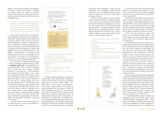 Outra marca dessas personagens é o modo como são
identificadas – por sua designação, função ou relação
de parentesco com as personagens da história escrita à
moda das crianças: com uma seta que aponta para a
personagem ilustrada.
São ainda essas personagens com função decorati-
va que eventualmente assumem o papel de alter ego da
autora, criticando seu próprio fazer artístico-literário
por meio de um discurso metalinguístico e, ao mes-
mo tempo, desautorizador de um certo saber. A partir
dessa perspectiva, a escritora-ilustradora novamente
filia-se à ironia, à comicidade, preterindo o tom pro-
fessoral pretendido pelos verbetes do P.S. É o que se
verifica no diálogo entre um casal de coelhos comen-
taristas que sucede o próprio verbete P.S.:
- Ah, o P.S. é algo que se escreve depois que a carta acabou?
- Parece que é.
- Mas então esse nome está errado,porque a história do livro não
é uma carta...
- Isso é verdade.
- Ouvi dizer que essa parte ia chamar meiquinhofe.
- Meiquinhofe? Que é isso?
- Não sei não.Parece sobrenome de personagem russo,Ivanoviche
Meiquinhofe.
- Eu estou achando que parece mais aquele prato de comida.
Meiquinhofe com arroz e batata frita. (Furnari, 2006, p. 40)
Há ainda dois outros elementos pós-textuais que
merecem ser comentados, por assumirem o mesmo
tom e os mesmos recursos verbo-visuais empregados
na narrativa. São eles:os dados sobre a autora-pessoa e
o texto intitulado P.P.S.
Os dados sobre a autora-pessoa são escritos por ela
mesma, e não pela editora. Neles, a autora-pessoa as-
sume sua própria voz para falar diretamente com seus
“queridos leitores” (p. 55) a fim de lhes dar informa-
ções sobre o processo de elaboração do livro. No lugar
da habitual fotografia, Furnari ilustra a si mesma fanta-
siada de coelho, colocando-se, assim, no tênue limite
entre os planos do mundo real concreto e da ficção.
O P.P.S. (o pós-pós-escrito) tenta explicar, tam-
bém em um tom bastante informal e lúdico, o pro-
cesso de organização da obra, especialmente o de ela-
boração do P.S., além de apresentar agradecimentos
aos colaboradores.
Esses dois elementos pós-textuais expressam as es-
tratégias de desvelamento do processo de produção de
um livro, produção essa que envolve múltiplas instân-
cias –texto literário, ilustrações, projeto gráfico. Isso
vem sendo uma constante em muitas publicações,
principalmente as que se voltam para o público de
crianças e jovens. Uma das hipóteses para que isso
aconteça é o fato de a literatura infanto-juvenil ter a
escola como principal espaço de circulação, o que leva
à inevitável escolarização da literatura, como já co-
mentamos. Isso faz com que autores e editores se
preocupem em fornecer subsídios sobre o processo de
elaboração da obra não só para o potencial público
leitor – as crianças e/ou os jovens – mas também para
aqueles profissionais que dinamizarão a leitura literá-
ria, e que estão diretamente envolvidos no processo de
formação do leitor.
Ao investir na formação continuada de profissionais
da educação, o PROALE sempre priorizou a leitura da li-
teratura, especialmente da literatura infanto-juvenil, em
todos os seus cursos. Isso porque o trabalho do Progra-
ma se pauta na premissa de que todo professor é pro-
fessor de linguagem. Por isso, acreditamos que a litera-
tura deve ocupar sempre lugar de destaque na escola;
afinal, ela (a literatura) tem o “poder de se metamorfo-
sear em todas as formas discursivas”, de dizer “o que
somos” e nos incentivar “a desejar e a expressar o mun-
do por nós mesmos” (Cosson, 2006, p. 17).
Ler e analisar Felpo Filva no curso “O trabalho com
a linguagem na escola: usos e funções sociais” permi-
tiu aos participantes – mediadores de leitura – não só
a fruição, mas também a reflexão sobre as práticas dis-
cursivas que intermedeiam as relações interpessoais e
que as constituem, presentes no discurso figurativo da
passados e estreitamente interligados pela linguagem.
No entanto, a relação entre literatura e educação,
como afirma Cosson, “está longe de ser pacífica”
(2006, p. 20). Isso porque a escolarização da literatu-
ra pode se efetivar de modo indevido, conforme pon-
dera Magda Soares:
o que se pode criticar, o que se deve negar não é a escolarização
da literatura, mas a inadequada, a errônea, a imprópria escola-
rização da literatura, que se traduz em sua deturpação,falsifica-
ção,distorção,como resultado de uma pedagogização ou uma di-
datização mal compreendidas que,ao transformar o literário em
escolar,desfigura-o,desvirtua-o,falseia-o.(Soares,1999,p.22)
Nesse sentido, Felpo Filva despe-se de qualquer in-
tenção pragmática ou utilitarista, tendo a proposta fic-
cional como a proposta básica de ação interlocutória
da narrativa (Paulino, 2000). É por meio dela que se
intenta potencializar ao máximo o imaginário do lei-
tor. E é o predomínio dessa proposta que reforça o ca-
ráter de literariedade da obra. Não há dúvida de que
as definições dos diferentes gêneros do discurso que
integram a narrativa e são reapresentados no P.S. – pos-
tscriptum – só não empanam o valor estético da obra
justamente pelo modo como se configuram. O P.S. é
um suplemento à narrativa, um dos elementos pós-
textuais do livro que ultrapassa o caráter informativo
e se traduz em uma bem-humorada brincadeira.
P.S. é a abreviatura da expressão latina post scriptum
– na língua portuguesa, dicionarizada em dois verbe-
tes, postscriptum e pós-escrito – cujo significado é “es-
crito posteriormente, escrito no final”10. Originaria-
mente, indicava algo que se julgava necessário
acrescentar a uma carta após o seu encerramento.
Como afirma o Prof. Carlos Moreno, “com o tempo,
foi-se percebendo que esta fórmula, além de servir
para corrigir lapsos de memória ou simplesmente in-
formar que haviam ocorrido alterações depois de se
dar uma carta por concluída, poderia servir como
uma sutil estratégia retórica”11. Tal estratégia consiste
em dar destaque a algo que se julga importante dizer,
e se estende para outros gêneros do discurso. No caso
da obra em análise, constitui um suplemento que, a
um só tempo, informa e diverte, despindo-se, desse
modo, de propósitos meramente didáticos, pedagógi-
cos. No P.S., o humor e a irreverência marcam os diá-
logos entabulados pelas personagens com função de-
corativa que acompanham cada verbete – ao todo são
catorze verbetes.
A título de exemplo, transcrevemos o diálogo en-
tre o pombo-correio e a coruja, que comentam o ver-
bete sobre o gênero carta:
-Tem erros graves nessa história. Eu acho que o carteiro deveria
ser um pombo-correio e não um coelho.
- Mas o carteiro ficou muito bem na ilustração.
- Pois eu acho que esse coelho carteiro não deveria ter ganhado
uma ilustração tão grande!Tá errado. Ele não tem a menor im-
portância na história.
- É, pode ser...
- E também acho uma bobagem essa tal de carta-padrão.
- E como é que você escreve uma carta?
- Eu começo pela despedida e escrevo o resto no P.S. (Furnari,
2006, p. 48)
Os diálogos sempre acompanham os verbetes, que
se apresentam com um suporte próprio e uniforme, e
assumem a forma descrita em uma de suas acepções
apresentadas no dicionário eletrônico Houaiss – “pe-
queno papel em que se escreve um apontamento”.
Nesse sentido, o projeto gráfico no P.S. revela-se um
aspecto fundamental para a produção de sentidos do
leitor. A justaposição do cômico e do sério bem como
seus limites são estabelecidos pelo emprego de dife-
rentes fontes e suportes nos gêneros em questão. As
ilustrações fazem a ligação entre os dois gêneros, e é
através delas que as personagens com função decora-
tiva são apresentadas. Essas personagens podem ser as-
sim denominadas por não participarem diretamente
da história do coelho Felpo, figurando na obra apenas
em um de seus elementos pós-textuais, o postscriptum.
15 sumário | expediente
 