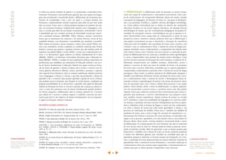 3 sumário | expediente
se refere aos muitos sentidos da palavra e à compreensão, construídos histo-
ricamente. Precisamos como professores garantir que essa riqueza da lingua-
gem seja reconhecida e incentivada desde a alfabetização até momentos pos-
teriores da escolaridade. Com a arte em geral e a leitura literária nos
formamos, compreendendo sentidos expressos para além do que está sendo
dito ou escrito. Com a arte e a leitura literária entramos no universo da cria-
ção, nos tornamos humanos, estabelecendo relações com a linguagem, a lei-
tura e a escrita para além da sua função comunicativa, instrumental e servil.
A pluralidade que nos constitui necessita da diversidade textual que caracte-
riza a produção humana. (KRAMER, 2006). Falamos, criamos, escrevemos
textos que se estruturam em contextos e de modos diversos. Livros de boa
qualidade literária, com ilustrações e textualidade que manifeste a possibili-
dade criativa em poema e prosa; romances, contos, texto teatral, filmes, mu-
seus com orientações escritas compõem as condições materiais para formar
leitores e pessoas que gostem e queiram escrever, que não tenham medo de
expressar sua palavra falada e escrita. Enfim, o acesso aos conhecimentos teó-
ricos e os documentos legais relativos ao Ensino Fundamental de 9 anos
(BRASIL, 2006b) e às Diretrizes Curriculares Nacionais para a Educação In-
fantil (BRASIL, 2009b) e a análise de suas implicações práticas interessam aos
profissionais que trabalham nas instituições de Educação Infantil e nas esco-
las de Ensino Fundamental. A Educação Infantil tem papel central na forma-
ção do leitor, de garantir o direito à cultura oral e escrita e convívio com di-
versos gêneros discursivos (fábulas, contos, provérbios, poemas) e suportes
(em especial livros literários). Que as crianças estabeleçam relações positivas
com a linguagem, a leitura e a escrita, e que lhes seja produzido o desejo de
aprender a ler e a escrever. Que possam aprender a gostar de ouvir a leitura,
que tenham acesso à literatura, que desejem se tornar leitores, confiando nas
próprias possibilidades de se desenvolver e aprender. Este papel da Educação
Infantil na formação do leitor se vincula à inserção das crianças na cultura es-
crita e à meta dos primeiros anos do Ensino Fundamental quando professo-
res devem assegurar a alfabetização. Que as crianças queiram ler e escrever,
que saibam ler e escrever e tenham espaços e condições concretas nas insti-
tuições para fazê-lo são objetivos do Ensino Fundamental e de seu importan-
te papel na formação cultural e humana.
REFERÊNCIAS BIBLIOGRÁFICAS
BAKHTIN, M. Estética da criação verbal, São Paulo, Martins Fontes, 1987.
BRASIL. Resolução CNE/CEB 5/09. Diretrizes Curriculares Nacionais Educação Infantil, 2009a.
BRASIL. Emenda Constitucional n.59, obrigatoriedade dos 4 aos 17 anos, de 2009.
FREIRE, P. Ação cultural para a liberdade. Rio de Janeiro, Paz e Terra, 1982.
FREIRE, P. Educação como prática da liberdade. Rio de Janeiro, Paz e terra, 1987.
GOULART, C. Uma abordagem bakhtiniana da noção de letramento. In: FREITAS,
M.T., JOBIM e SOUZA, S. e KRAMER, S. Ciências humanas e pesquisa. São Paulo, Cortez,
2003, p. 95-112
KRAMER, S. Alfabetização, leitura e escrita: formação de professores em curso. São Paulo,
Atica, 2006.
SOARES, M..As muitas facetas da alfabetização. São Paulo, Cadernos de Pesquisa, (52): 19-
24, fev 1985.
SOARES, M. Língua escrita, sociedade e cultura: relações, dimensões e perspectivas.
In: Revista Brasileira de Educação, n. 0: 5-16, set/out/nov, 1995.
SOARES, M. Letramento: um tema em três gêneros. Belo Horizonte, Autêntica, 1998.
> Alfabetização. A alfabetização pode ser pensada, ao mesmo tempo,
como um campo de conhecimento e uma prática sociocultural. Como cam-
po de conhecimento, ela compreende diferentes objetos de estudo, variadas
concepções de linguagem, de discurso, de texto, etc. nas quais se fundamen-
tam a sua produção científica e, também, diversas abordagens metodológi-
cas. Como prática sociocultural que se realiza no interior das instituições
educativas escolares ou em outros espaços educativos, ela abrange diversas
metodologias de ensino, que são consequências pedagógicas da própria di-
versidade de concepções teóricas e metodológicas em que se apoiam os es-
tudos desenvolvidos nesse campo/área de conhecimento. A partir de uma
perspectiva crítica e histórico-cultural, podemos dizer que a alfabetização é
uma prática sociocultural em que se desenvolve a formação da consciência
crítica por meio do trabalho com a produção de textos orais e escritos, com
a leitura e com os conhecimentos sobre o sistema de escrita da língua por-
tuguesa, incluindo, nesses conhecimentos, a compreensão das relações entre
sons e letras e letras e sons. Coerente com esse conceito, a construção de pro-
postas de alfabetização leva em conta que a unidade de ensino aprendizagem
é o texto, compreendido como produto da criação social e ideológica. Como
um dos círculos essenciais da formação dos seres humanos, as práticas de al-
fabetização proporcionam aos cidadãos (crianças, adolescentes, jovens e
adultos) o exercício do dizer, por meio do trabalho de leitura e de produção
de textos orais e escritos. Além disso, possibilita que os sujeitos aprendam e
compreendam conhecimentos essenciais sobre o sistema de escrita da língua
portuguesa. Desse modo, as práticas educativas de alfabetização integram o
trabalho com diferentes dimensões: leitura, produção de textos orais e escri-
tos e conhecimentos sobre o sistema de escrita. A desintegração dessas di-
mensões converte a aprendizagem da leitura e da escrita em processo mecâ-
nico de associação entre sons e letras e subtrai desse processo o seu caráter
político. Nesse sentido, desde o início da alfabetização, os sujeitos (aprendi-
zes) são incentivados a escrever textos e a produzir textos orais. Eles podem
registrar textos que conhecem, produzir textos coletivamente para serem re-
gistrados pela professora e escrever individualmente seus próprios textos,
mas, também, narram experiências, relatam notícias de jornais ou ouvidas
na TV oralmente e usam essa modalidade de linguagem em contextos públi-
cos formais.A produção de textos escritos é fundamental, pois leva os apren-
dizes a refletirem sobre as formas da língua e a fazer uso dos conhecimen-
tos sobre o sistema de escrita que estão sendo aprendidos. A leitura é um
processo de construção de sentidos. Nesse caso, é também um trabalho de
produção de textos, pois o texto é lugar de encontro de experiências e co-
nhecimentos dos leitores e escritores. Por meio da leitura, os indivíduos dia-
logam com as pessoas e aprendem a ter uma atitude crítica e ativa diante do
discurso alheio. Desse modo, a leitura também é incentivada desde o início
da alfabetização. As crianças gostam de ouvir histórias; elas não se importam
de ouvi-las por mais de uma vez. Gostam ainda de imitar as pessoas, recon-
tando as histórias ouvidas. Além de aproveitar o que os alunos gostam para
desenvolver o trabalho com a leitura de textos na escola, podemos propiciar
a leitura dos diferentes gêneros que circulam na sociedade para que os
aprendizes possam se informar, se divertir, montar um brinquedo, etc. A lei-
tura e a produção de textos proporcionam aos alunos inúmeras situações de
aprendizado sobre o sistema de escrita. Entretanto, é necessário ainda que os
conhecimentos sobre esse sistema sejam organizados e sistematicamente en-
sinados para que os alunos possam compreender como funciona.
CLÁUDIA GONTIJO
Doutora em Educação. Universidade Federal do
Espírito Santo. Centro de Educação / Departa-
mento de Linguagem, Cultura e Educação.
Programa de Pós-Graduação em Educação.
verbetes
verbetes
SONIA KRAMER
Doutora em Educação. Pontifícia Universidade
Católica do Rio de Janeiro. Coordenadora do
grupo de pesquisa sobre Infância, Formação e
Cultura (INFOC).
 