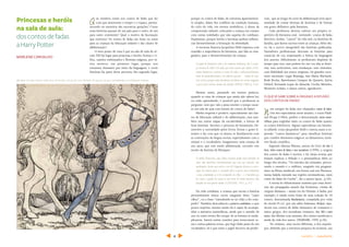 porque os contos de fadas, de estrutura aparentemen-
te simples, falam dos conflitos da condição humana,
do ciclo da vida, em termos simbólicos, à altura da
compreensão infantil, colocando a criança em contato
com outras realidades que não aquelas do cotidiano.
Finalmente, porque heróis e heroínas podem influen-
ciar favoravelmente a formação da identidade.
A escritora francesa Jacqueline Held expressa com
exatidão a importância da literatura, que fala ao ima-
ginário, para o desenvolvimento da criança:
O papel do fantástico não é, de maneira nenhuma, dar à crian-
ça receitas de saber e de ação,por mais exatas que sejam.A lite-
ratura fantástica e poética é, antes de tudo, e indissociavelmente,
fonte de maravilhamento e de reflexão pessoal, fontes de espí-
rito crítico, porque toda descoberta de beleza nos torna exigentes
e, pois, mais críticos diante do mundo. (HELD, 1980, p. 234)
Mesmo assim, pensando em termos práticos,
quando se trata de crianças que ainda não sabem ler,
ou estão aprendendo, é possível que a professora se
pergunte: será que vale a pena investir o tempo escas-
so em sala de aula com leitura de contos de fadas?
Minha resposta é positiva: especialmente nas clas-
ses de Educação infantil e de alfabetização, mas tam-
bém nas outras etapas da escolaridade, a leitura de
boas histórias favorece o processo de letramento. De-
senvolve a curiosidade pelos livros, forma o gosto li-
terário e faz com que os alunos se familiarizem com
as convenções da língua escrita, especialmente com a
sintaxe e o vocabulário. Imaginemos uma criança de
seis anos, que está sendo alfabetizada, ouvindo este
trecho da história de Pinóquio:
O infeliz Pinocchio, cujos olhos estavam ainda meio fechados de
sono, não descobriu imediatamente que seus pés haviam sido
queimados.Assim que ouviu a voz de Geppetto, deixou-se escor-
regar da cadeira para ir correndo abrir a porta; mas cambaleou
e caiu, estendendo-se a fio comprido no chão - e o barulho que
fez como a queda foi como se um feixe de lenha houvesse sido
lançado de um quinto andar. (COLLODI, 1957, p. 31)
Na vida cotidiana, a criança que escuta a história
provavelmente nunca ouviu ninguém dizer “cujos
olhos”, ou a frase “estendendo-se no chão a fio com-
prido”.Também desconhecia a palavra cambaleou, o que
pouco importa, mesmo assim ela é capaz de acompa-
nhar a narrativa maravilhosa, ainda que o sentido de
um ou outro termo lhe escape. Se as leituras se multi-
plicarem, haverá outras ocasiões para reencontrar es-
sas e outras palavras novas, que logo farão parte do seu
vocabulário.Aí é que entra o papel decisivo da profes-
sora, que ao longo do ciclo da alfabetização terá opor-
tunidade de contar dezenas de histórias e de formar
um gosto definitivo pela literatura.
Cada professora deveria cultivar seu próprio re-
pertório de literatura oral, incluindo contos de fadas
favoritos, lendas, “causos” da vida real, ou histórias de
família, que fazem sucesso entre as crianças.Além dis-
so, há o acervo inesgotável das histórias publicadas.
Narradores profissionais decoram as histórias para
contá-las de cor, respeitando a beleza da linguagem
dos autores. Dificilmente os professores dispõem de
tempo para isso, mas podem ler em voz alta as histó-
rias, sem acréscimos, sem mudanças, sem omissões,
com fidelidade aos textos originais. Os grandes escri-
tores nacionais: Lygia Bojunga, Ana Maria Machado,
Ruth Rocha, Bartolomeu Campos de Queirós, Sylvia
Orthof, Fernanda Lopes de Almeida, Cecília Meireles,
Monteiro Lobato, e tantos outros, agradecem.
O QUE SE SABE SOBRE A ORIGEM E A DIFUSÃO
DOS CONTOS DE FADAS?
Nem sempre há fadas nos chamados contos de fadas.
Um dos especialistas neste assunto, o russoVladi-
mir Propp (1984), prefere a denominação contos mara-
vilhosos para englobar tanto os contos de fadas quanto
os contos folclóricos. Alguns especialistas em literatu-
ra infantil, como Jacqueline Held e outros, usam a ex-
pressão “contos fantásticos” para classificar histórias
que contêm elementos mágicos ou fantasiosos; inclu-
sive ficção científica.
Segundo Marina Warner, autora do livro Da fera à
loira. Sobre contos de fadas e seus narradores (1999), a origem
dos contos de fadas é incerta, e há várias teorias que
tentam explicar a difusão e a permanência deles ao
longo dos séculos. “Os enredos são nômades, percor-
rendo o mundo e o milênio, surgindo em pergami-
nhos na Pérsia medieval, em forma oral nos Pireneus,
numa balada entoada nas regiões montanhosas, num
conto de fadas do Caribe”, diz a autora (op.cit., p.20).
A teoria do difusionismo sustenta que essas histó-
rias são propagadas através das fronteiras, vindas de
origens distantes – muita vez do Oriente. A Índia, por
exemplo, é citada como fonte de uma coleção de 70
contos, denominada Panchatantra, compilada por volta
do século VI a.C. por um sábio brâmane, Bidpai. Apa-
recem nos contos de fadas elementos de romances e
mitos gregos, dos moralistas romanos, das Mil e uma
noites, das fábulas com animais, dos chistes medievais e
ainda da vida dos santos. (WARNER, 1999, p.20).
No entanto, uma teoria diferente, a dos arquéti-
pos, defende que a estrutura psíquica do homem, sua
Que mistério existe nos contos de fadas que faz
com que atravessem o tempo e o espaço, perma-
necendo na memória das sucessivas gerações? Como
essas histórias passam de um país para o outro, de um
para outro continente? Qual o motivo da fascinação
que exercem? Os contos de fadas são bons ou ruins
para as crianças da Educação infantil e das classes de
alfabetização?
O meu ponto de vista é que na sala de aula do sé-
culo XXI há lugar para princesas e heróis, bruxas e vi-
lões, castelos enfeitiçados e florestas mágicas, por vá-
rios motivos: em primeiro lugar, porque nos
tornamos humanos por meio da linguagem, e ouvir
histórias faz parte desse processo. Em segundo lugar,
Princesas e heróis
na sala de aula:
doscontosdefadas
aHarryPotter
MARLENE CARVALHO
John Bauer. Svenska: Hästen ledde han vid betslet och på det viset färdades de genom skogen. www.bukowskis.se viaWikimedia Commons.
4 sumário | expediente
 