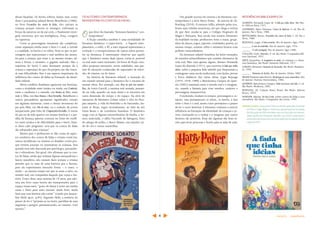 Um grande sucesso do cinema e da literatura con-
temporânea é a série Harry Potter, de autoria de J.K.
Rowling (2010). O menino órfão, adotado pelos tios,
levava uma vidinha monótona, até que chega a notícia
de que deve mudar-se para o Colégio Hogwarts de
Magia e Feitiçaria. Essa escola tem muitos elementos
da realidade escolar: professores bons e maus, grupi-
nhos de alunos, jogos, esportes, rivalidades; porém, ao
mesmo tempo, existem vilões e meninos bruxos com
poderes extraordinários.
Na literatura infantil brasileira há belos exemplos
de mundos extraordinários que contêm elementos da
vida real. Para citar apenas alguns, destaco Fernanda
Lopes de Almeida (1971), que escreveu A fada que tinha
ideias, sobre a pequena fada rebelde que frequentava a
contragosto uma escola tradicional, com lições, provas
e livros didáticos. Em várias obras, Lygia Bojunga
(1976, 1978, 1989) e Bartolomeu Campos de Quei-
rós (2002) transitam entre o mundo real e o imaginá-
rio, usando a fantasia para criar enredos, cenários e
personagens inesquecíveis.
Concluindo, mudam os tempos, personagens e ce-
nários, mas permanecem os mitos, os heróis, a luta
entre o bem e o mal, assim como permanece o prazer
de ler e ouvir histórias. A literatura continua a exercer
influência na formação da identidade de crianças e jo-
vens, ensinando-os a sonhar e a imaginar que outros
destinos são possíveis. Essas são algumas das boas ra-
zões para levar princesas e heróis para as salas de aula.
REFERÊNCIAS BIBLIOGRÁFICAS
ALMEIDA, Fernanda Lopes de. A fada que tinha ideias. São Pau-
lo: Editora Ática, 1971.
ANDERSEN, Hans Christian. Contos de Andersen. 6. ed. Rio de
Janeiro: Paz e Terra, 1988.
BETTELHEIM, Bruno. Psicanálise dos contos de fadas. 7. ed. Paz e
Terra, 1980.
BOJUNGA, Lygia. A bolsa amarela. Rio de Janeiro: Agir, 1976.
______. A casa da madrinha. Rio de Janeiro: Agir, 1976.
______. O sofá estampado. Rio de Janeiro: Agir, 1980.
COLLODI, Carlo. Pinocchio. 9. ed. São Paulo: Companhia Edi-
tora Nacional, 1957.
HELD, Jacqueline. O imaginário no poder: as crianças e a litera-
tura fantástica. São Paulo: Summus Editorial, 1977.
LOBATO, Monteiro. Reinações de Narizinho. São Paulo: Brasilien-
se, 1993.
______. Memórias da Emília. Rio de Janeiro: Globo, 2007.
PROPP,Vladimir Iakovlevich. Morfologia do conto maravilhoso. Rio
de Janeiro: Forense Universitária, 1984.
QUEIRÓS, Bartolomeu Campos. Onde tem bruxa,tem fada. 3. ed.
São Paulo: Moderna, 2002.
ROWLING, J.K. Coleção Harry Potter. São Paulo: Editora
Rocco, 2010.
WARNER, Marina. Da fera à loira: sobre contos de fadas e seus
narradores. São Paulo: Companhia das Letras, 1999.
MMaarrlleenneeCCaarrvvaallhhoo|DoutoraemCiênciasdaEducaçãopelaUniversité
de l'Etat a Liege, Bélgica. Professora aposentada da Faculdade
de Educação da UFRJ e do Mestrado em Educação da Universi-
dade Católica de Petrópolis. Membro do LEDUC (Laboratório
deEstudosdeLeitura,EscritaeEducação)daFaculdadedeEdu-
caçãodaUFRJ.
dessas façanhas. Os heróis sofrem, lutam; mas, como
disse o psicanalista infantil Bruno Bettelheim (1980),
no livro Psicanálise dos contos de fadas, eles cativam as
crianças porque vencem os inimigos, enfrentam as
forças da natureza ou da má sorte, e finalmente emer-
gem vitoriosos, por sua inteligência, força, coragem
ou esperteza.
Como as personagens raramente são complexas,
existe separação nítida entre o bem e o mal, a virtude
e a maldade, os heróis e os vilões. Note-se que os per-
sonagens que representam o mal também são atraen-
tes para a criança, que teme e, ao mesmo tempo, ad-
mira a bruxa, o monstro, o gigante malvado. Mas a
trajetória do herói é mais fascinante porque dá à
criança a esperança de que ela própria um dia vence-
rá suas dificuldades. Este é um aspecto importante da
influência dos contos de fadas na formação da identi-
dade infantil.
Vários conflitos familiares aparecem nas histórias,
como a rivalidade entre irmãos ou irmãs, em Cinderela,
entre a madrasta e a enteada, em Branca de Neve, entre
mãe e filha, em Rosa Branca e RosaVermelha. Bettelheim e
outros psicanalistas apontaram significados sexuais
em algumas narrativas, como o desejo incestuoso do
pai pela filha, em Pele de Asno, ou a sedução da jovem
inexperiente pelo lobo de ChapeuzinhoVermelho. A morte
do pai ou da mãe aparece em muitas histórias e a par-
tilha da herança paterna costuma ser fonte de confli-
tos entre irmãos e de dificuldades para o herói. Dian-
te disso cabe perguntar: será que os contos de fadas
são adequados para crianças?
Muitos pais e professores se dão conta de aspec-
tos sombrios dos contos de fadas e evitam contá-los;
outros modificam ou omitem os detalhes cruéis por-
que temem assustar ou traumatizar as crianças. Essa
questão tem sido discutida por psicólogos, psicanalis-
tas e educadores. Em geral, eles afirmam que os con-
tos de fadas, ainda que tenham figuras ameaçadoras e
lances macabros, não causam dano porque a criança
percebe que se trata de uma história que a fascina,
pois ela experimenta emoções fortes – o susto, o
medo – ao mesmo tempo em que se sente a salvo, no
mundo real, em companhia daquele que conta a his-
tória. Como disse uma menina de 10 anos, que ado-
rava um livro cujos heróis são transportados para o
espaço numa nave: “gosto de deitar à noite em minha
cama e dizer para mim mesma: ainda bem, ainda
bem que essa história não existe” (citado por Jacque-
line Held, op.cit., p.85). Segundo Held, a essência do
prazer de ler é “projetar-se no herói, partilhar de suas
angústias e perigos, permanecendo, no entanto, você
mesmo.”
OS AUTORES CONTEMPORÂNEOS
REINVENTAM OS CONTOS DE FADAS.
Oque dizer da chamada “literatura fantástica” con-
temporânea?
A ficção cientifica também é uma modalidade de
literatura fantástica: o super-herói, o foguete inter-
planetário, o robô, o ET, a nave espacial representam a
evolução e o enriquecimento de outros mitos presen-
tes na literatura. É interessante observar que aquilo
que é fantástico numa dada época, torna-se possível
ou real num outro momento. Os livros de ficção cien-
tífica projetam invenções, novas realidades, mas par-
tem de situações conhecidas do espectador de televi-
são, de cinema, ou do leitor.
Na história da literatura infantil, a transição de
um mundo natural para o fantástico faz o encanto de
muitas obras. Por exemplo, em Alice no país das maravi-
lhas, de Lewis Carroll, a menina está sentada, pensan-
do na vida, quando cai num túnel e se encontra em
outra dimensão do tempo e do espaço. Na série de
narrativas de Monteiro Lobato sobre o sítio do Pica-
pau amarelo, a vida do Pedrinho e da Narizinho, du-
rante as férias, segue normalmente, ao lado da avó
Dona Benta e da cozinheira Anastácia. O fantástico
surge com as figuras extraordinárias da Emília, a bo-
neca malcriada, o sábio Visconde de Sabugosa, feito
de sabugo de milho, o Burro falante, um anjinho caí-
do do céu e outras maravilhas.
6 sumário | expediente
 