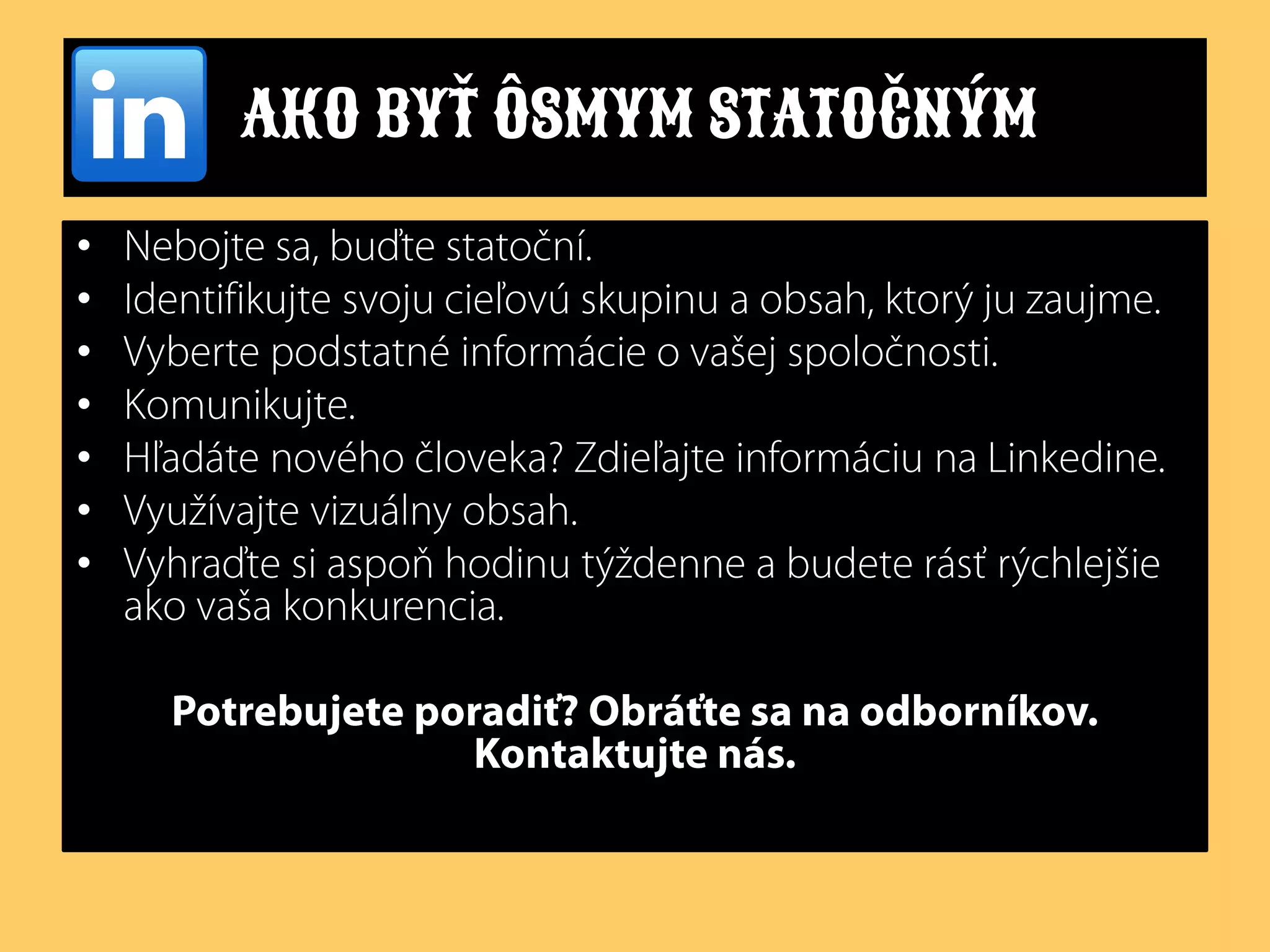 AKO BYŤ ÔSMYM STATOČNÝM
•
•
•
•
•
•
•

 