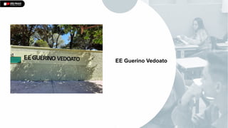 EE Guerino Vedoato
 