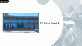 EE Jardim Buscardi
 