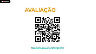 AVALIAÇÃO
https://forms.gle/C2aCxKqX9Uqf6TPh9
 
