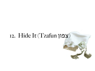 12. Hide It (Tzafun ‫)צפון‬
 