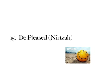 15. Be Pleased (Nirtzah)
 