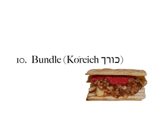 10. Bundle (Koreich ‫)כורך‬
 