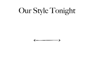 Our Style Tonight
 