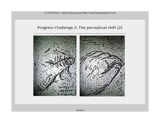 CUVACD501A – Refine Drawing and Other Visual Representation Tools
10 Of 43
 