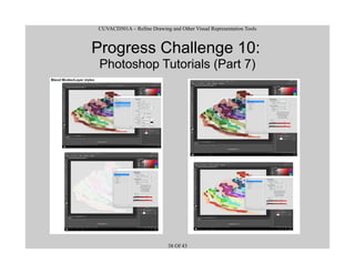 CUVACD501A – Refine Drawing and Other Visual Representation Tools
Progress Challenge 10:
Photoshop Tutorials (Part 7)
38 Of 43
 