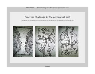 CUVACD501A – Refine Drawing and Other Visual Representation Tools
9 Of 43
 