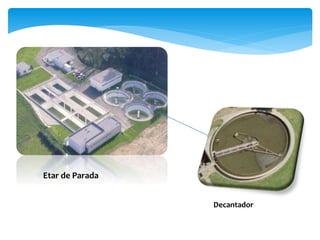 Etar de Parada
Decantador
 