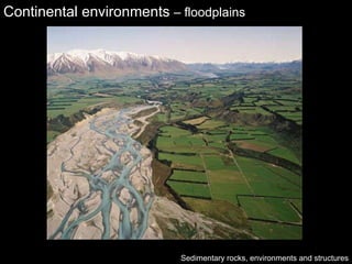 Continental environments  – floodplains Sedimentary rocks, environments and structures 