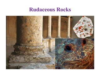 Rudaceous Rocks
 