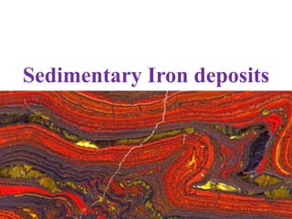 Sedimentary Iron deposits
 