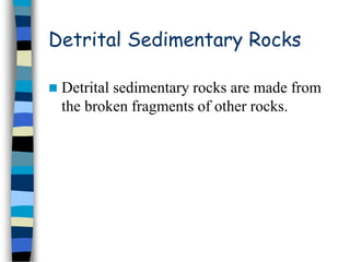 Detritic Rocks SSSSSSSSSSSSSSSSSedimentary Rocks.geography.ppt