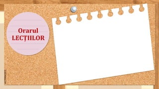 SLIDESMANIA.COM
Orarul
LECȚIILOR
 