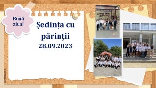 SLIDESMANIA.COM
Ședința cu
părinții
28.09.2023
Bună
ziua!
 