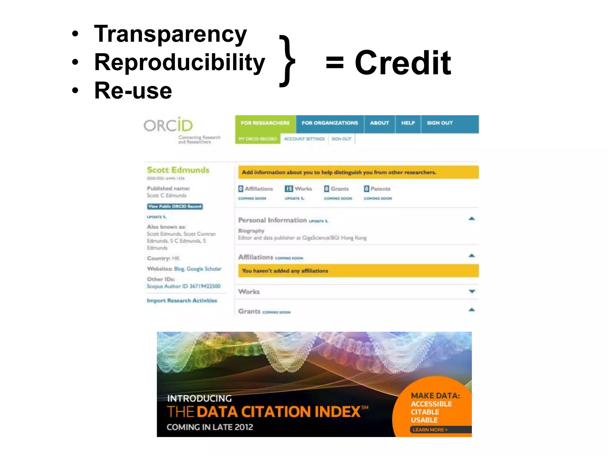• Transparency
• Reproducibility
• Re-use
                    }   = Credit
 