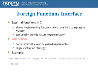 Foreign Functions Interface <ul><li>External functions in C </li></ul><ul><ul><li>allows  implementing  functions  which  ...