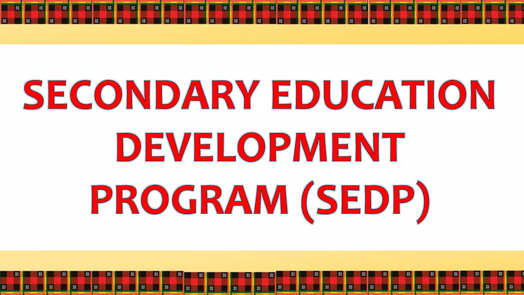 SEDP Secondary Education Development Program pptx sedp-secondary-education-development-program-pptx