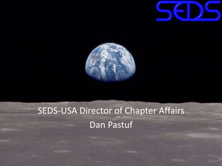 SEDS-USA Director of Chapter Affairs
Dan Pastuf
 