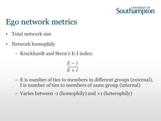 Ego network metrics
 