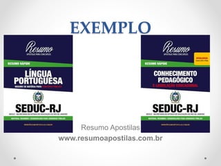 EXEMPLO
Resumo Apostilas
www.resumoapostilas.com.br
 