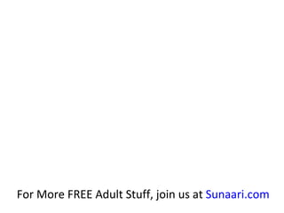 For More FREE Adult Stuff, join us at  Sunaari.com 