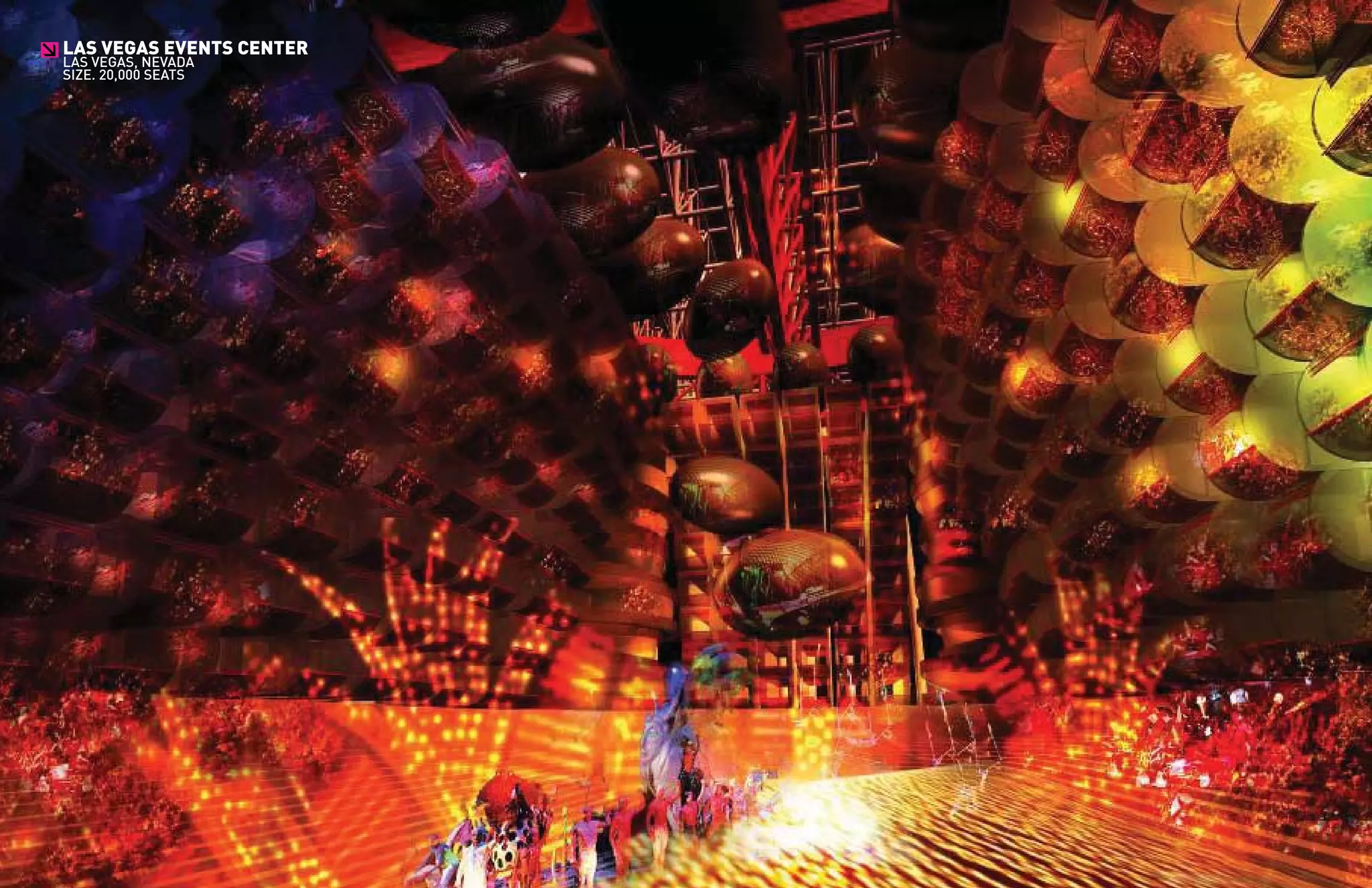 LAS VEGAS EVENTS CENTER
>
LAS VEGAS, NEVADA
SIZE. 20,000 SEATS
 