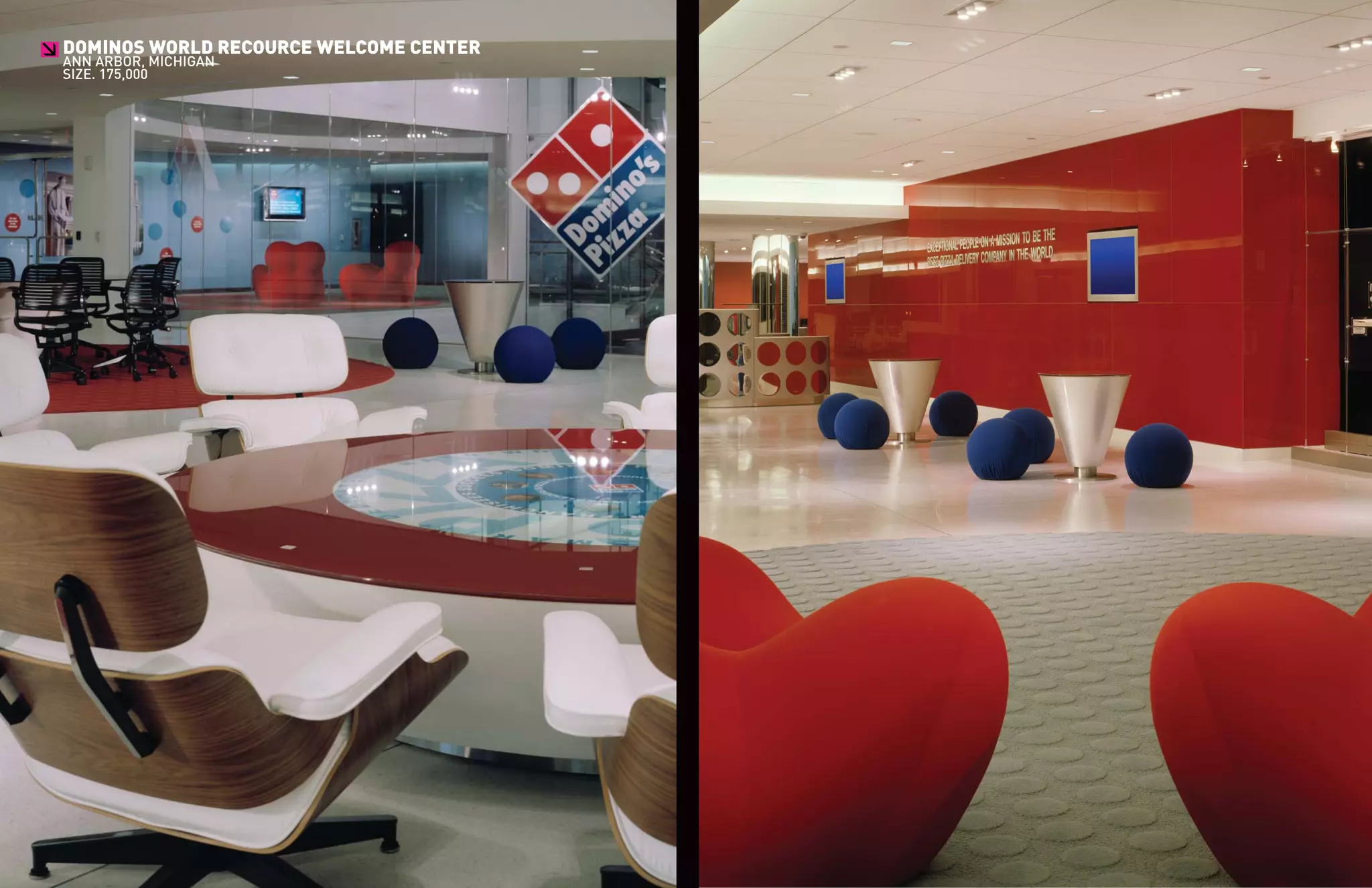 DOMINOS WORLD RECOURCE WELCOME CENTER
>
ANN ARBOR, MICHIGAN
SIZE. 175,000
 