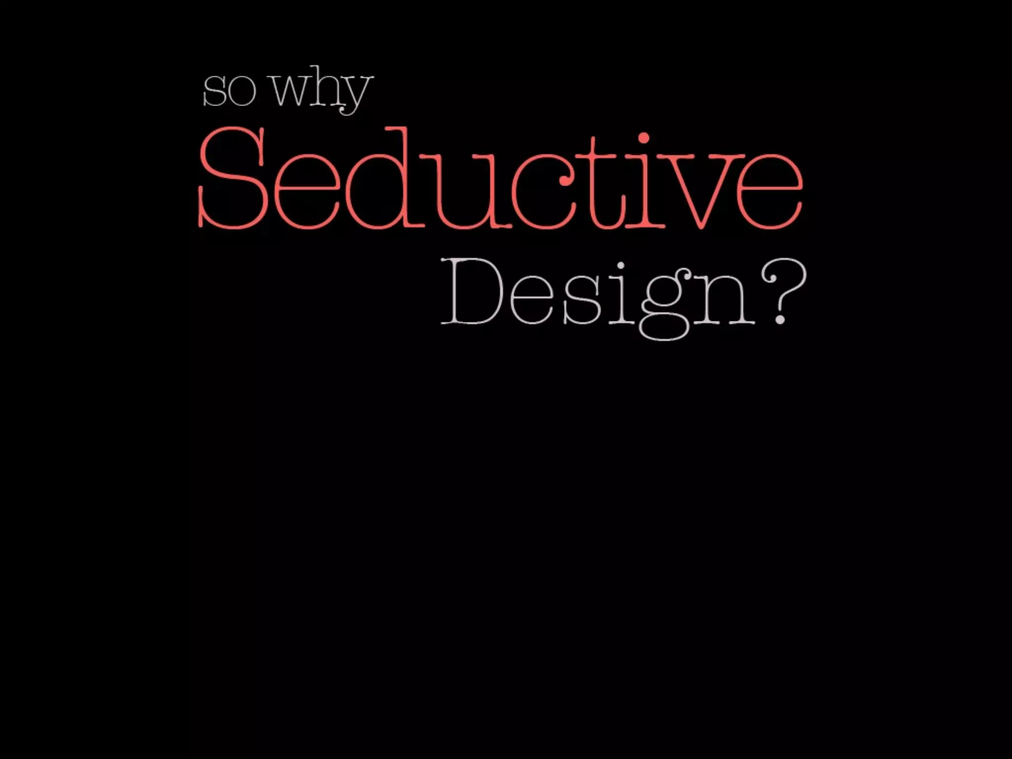 Seductive Design (Psychology in Design)