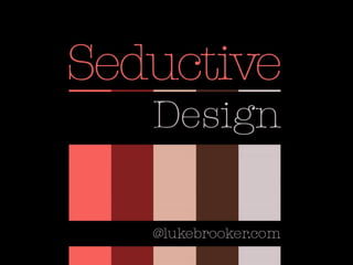 Seductive Design (Psychology in Design)